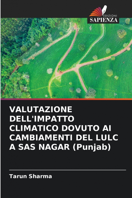 VALUTAZIONE DELL’IMPATTO CLIMATICO DOVUTO AI CAMBIAMENTI DEL LULC A SAS NAGAR (Punjab)