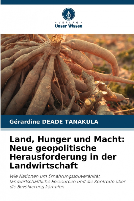 Land, Hunger und Macht