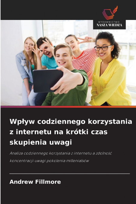 Wpływ codziennego korzystania z internetu na krótki czas skupienia uwagi