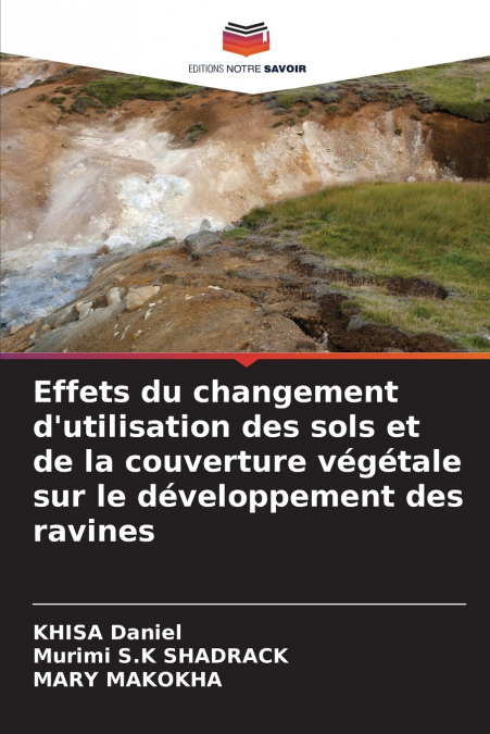 Effets du changement d’utilisation des sols et de la couverture végétale sur le développement des ravines