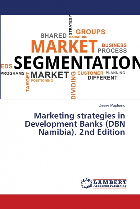 Marketing strategies in Development Banks (DBN Namibia). 2nd Edition