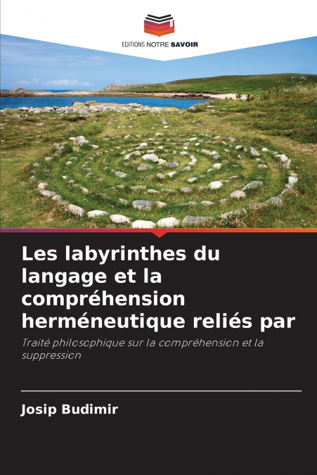 Les labyrinthes du langage et la compréhension herméneutique reliés par