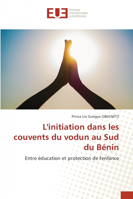 L’initiation dans les couvents du vodun au Sud du Bénin