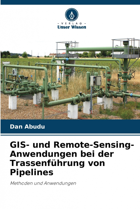 GIS- und Remote-Sensing-Anwendungen bei der Trassenführung von Pipelines