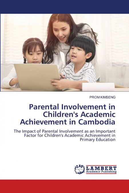 Parental Involvement in Children’s Academic Achievement in Cambodia