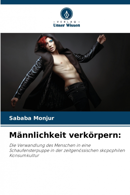 Männlichkeit verkörpern