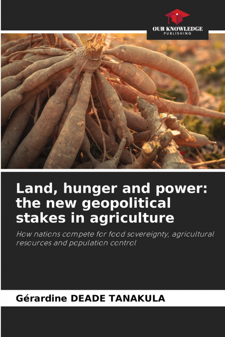 Land, hunger and power