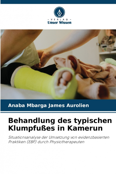 Behandlung des typischen Klumpfußes in Kamerun