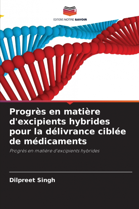 Progrès en matière d’excipients hybrides pour la délivrance ciblée de médicaments