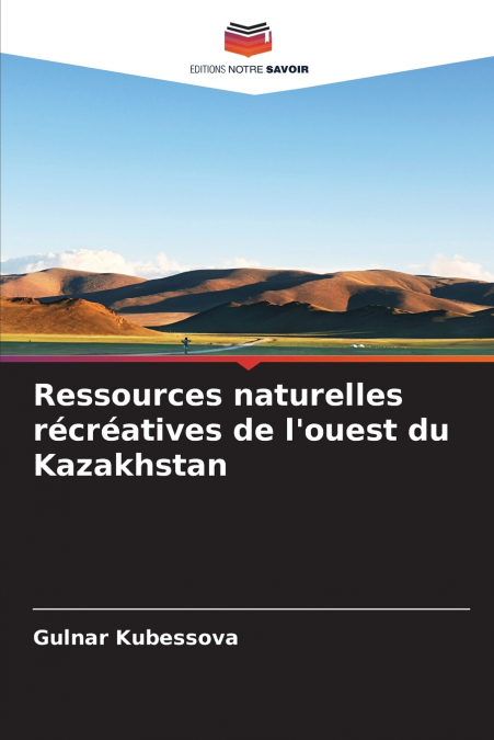 Ressources naturelles récréatives de l’ouest du Kazakhstan