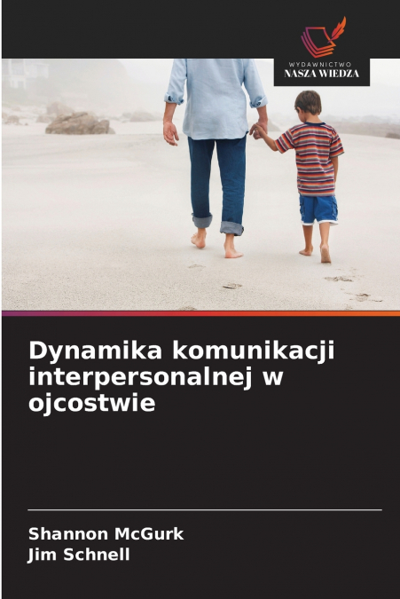 Dynamika komunikacji interpersonalnej w ojcostwie
