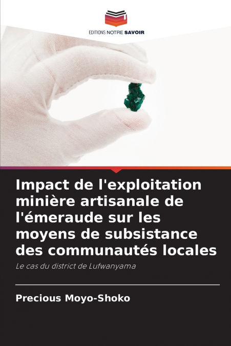 Impact de l’exploitation minière artisanale de l’émeraude sur les moyens de subsistance des communautés locales