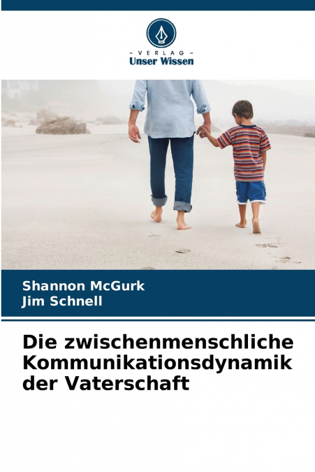 Die zwischenmenschliche Kommunikationsdynamik der Vaterschaft