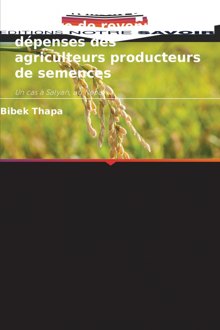 Comportement en matière de revenus et de dépenses des agriculteurs producteurs de semences