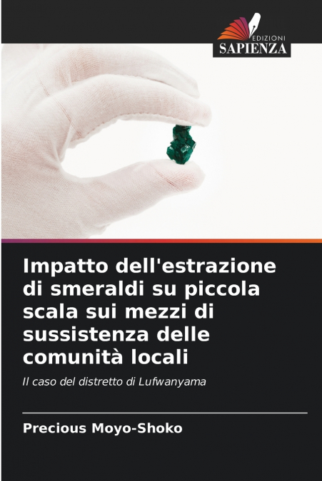 Impatto dell’estrazione di smeraldi su piccola scala sui mezzi di sussistenza delle comunità locali