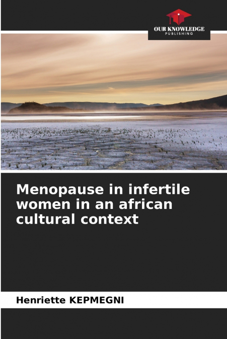 Menopause in infertile women in an african cultural context