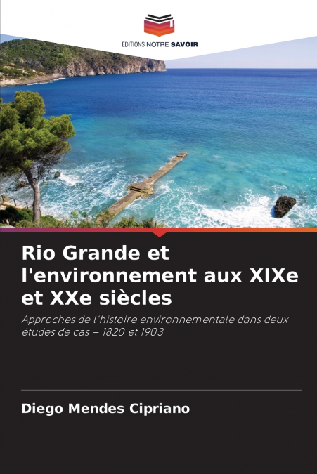 Rio Grande et l’environnement aux XIXe et XXe siècles