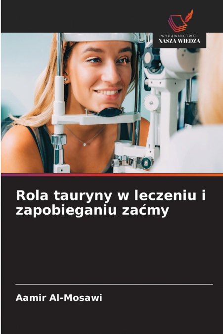 Rola tauryny w leczeniu i zapobieganiu zaćmy