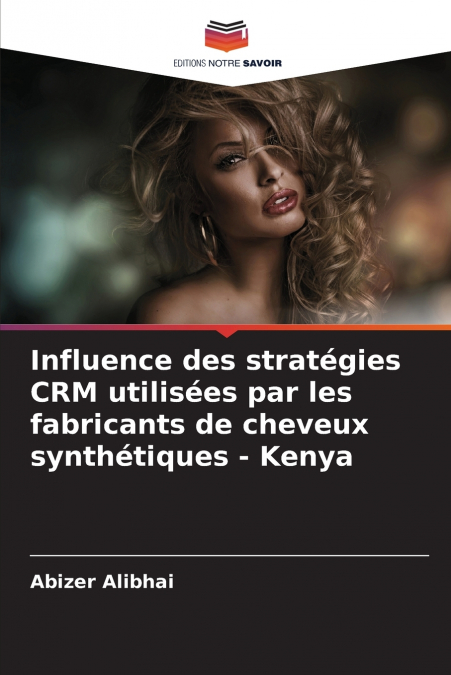 Influence des stratégies CRM utilisées par les fabricants de cheveux synthétiques - Kenya