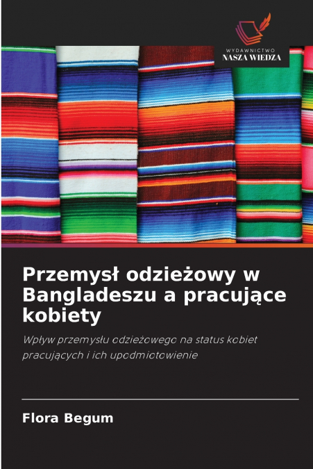 Przemysł odzieżowy w Bangladeszu a pracujące kobiety