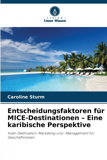 Entscheidungsfaktoren für MICE-Destinationen - Eine karibische Perspektive