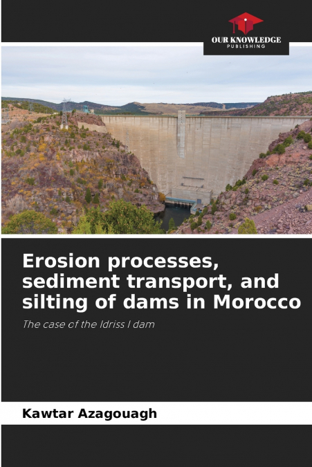 Erosion processes, sediment transport, and silting of dams in Morocco