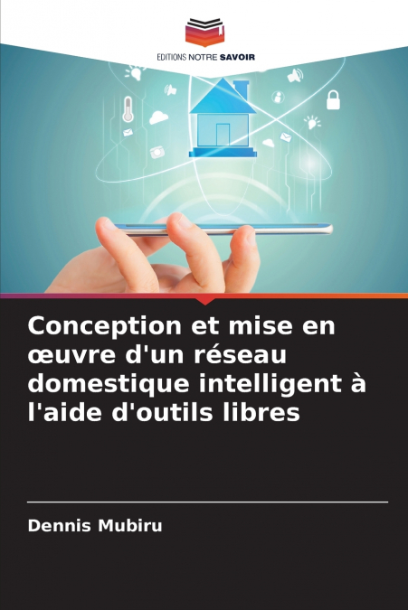 Conception et mise en œuvre d’un réseau domestique intelligent à l’aide d’outils libres