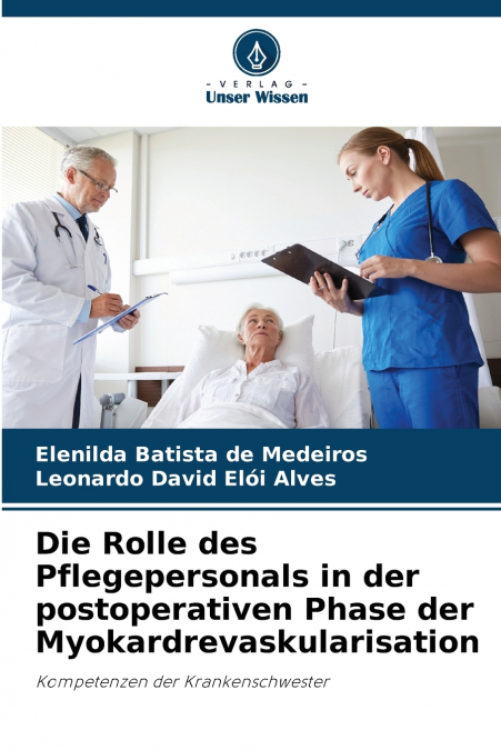 Die Rolle des Pflegepersonals in der postoperativen Phase der Myokardrevaskularisation