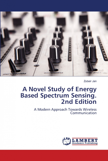 A Novel Study of Energy Based Spectrum Sensing. 2nd Edition