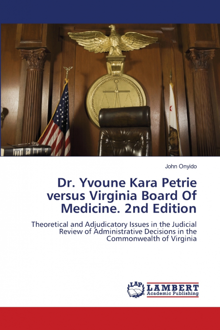 Dr. Yvoune Kara Petrie versus Virginia Board Of Medicine. 2nd Edition