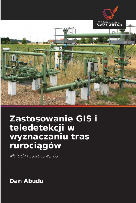 Zastosowanie GIS i teledetekcji w wyznaczaniu tras rurociągów
