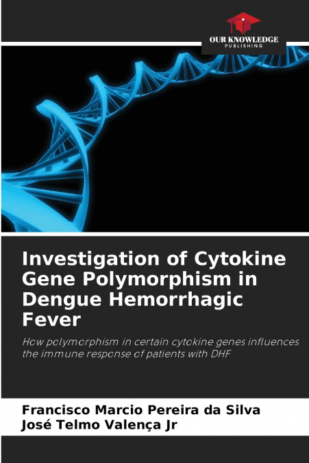 Investigation of Cytokine Gene Polymorphism in Dengue Hemorrhagic Fever