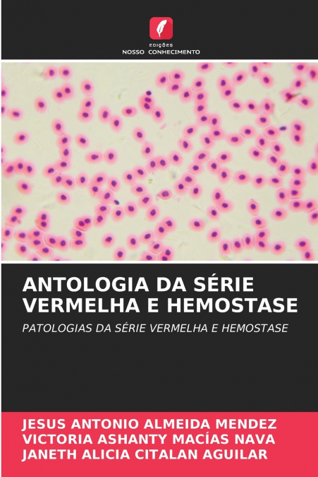 ANTOLOGIA DA SÉRIE VERMELHA E HEMOSTASE