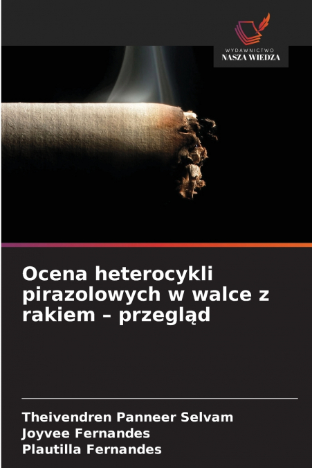 Ocena heterocykli pirazolowych w walce z rakiem - przegląd