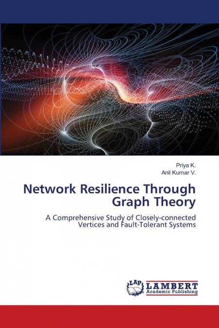 Network Resilience Through Graph Theory