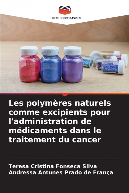 Les polymères naturels comme excipients pour l’administration de médicaments dans le traitement du cancer