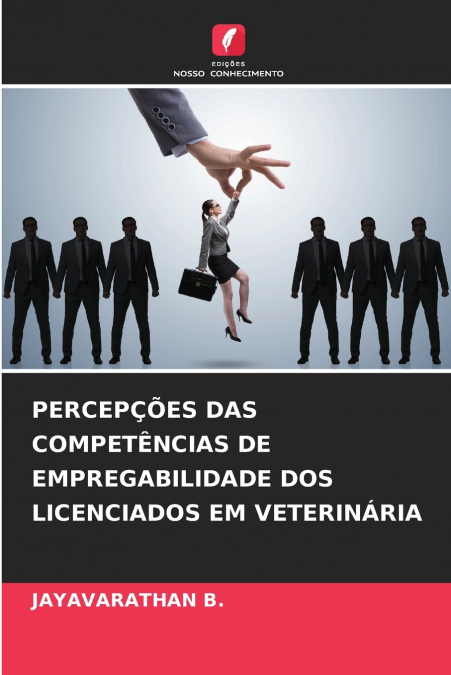 PERCEPÇÕES DAS COMPETÊNCIAS DE EMPREGABILIDADE DOS LICENCIADOS EM VETERINÁRIA