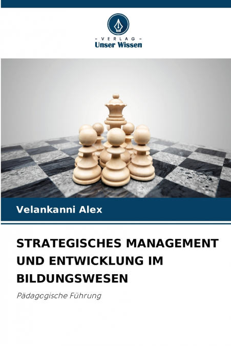 STRATEGISCHES MANAGEMENT UND ENTWICKLUNG IM BILDUNGSWESEN