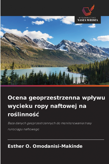 Ocena geoprzestrzenna wpływu wycieku ropy naftowej na roślinność