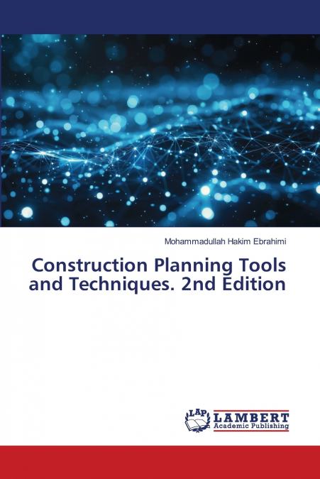 Construction Planning Tools and Techniques. 2nd Edition