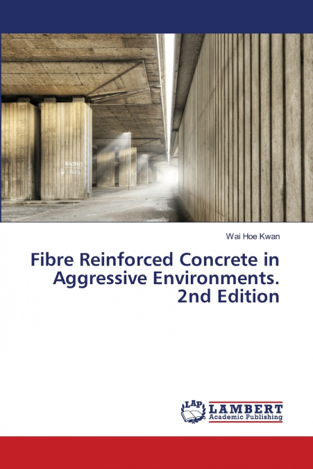 Fibre Reinforced Concrete in Aggressive Environments. 2nd Edition