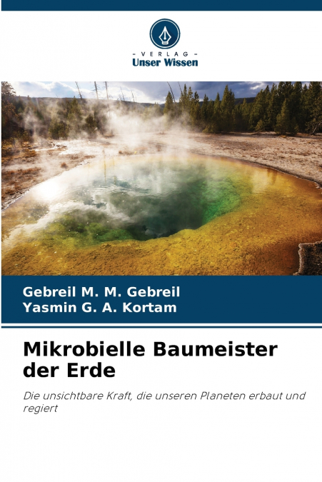 Mikrobielle Baumeister der Erde