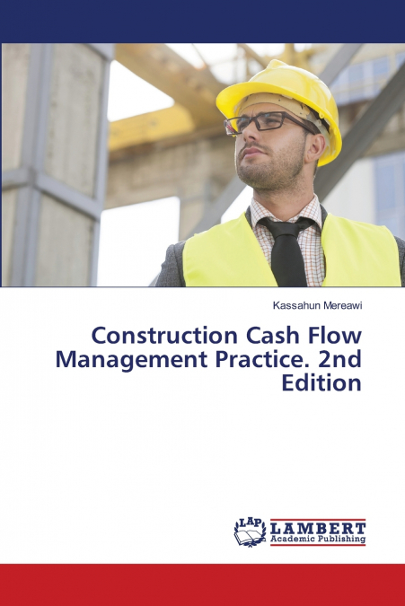 Construction Cash Flow Management Practice. 2nd Edition