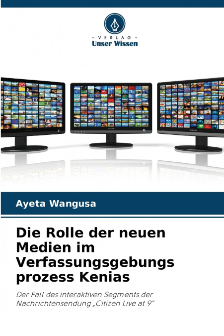 Die Rolle der neuen Medien im Verfassungsgebungs prozess Kenias