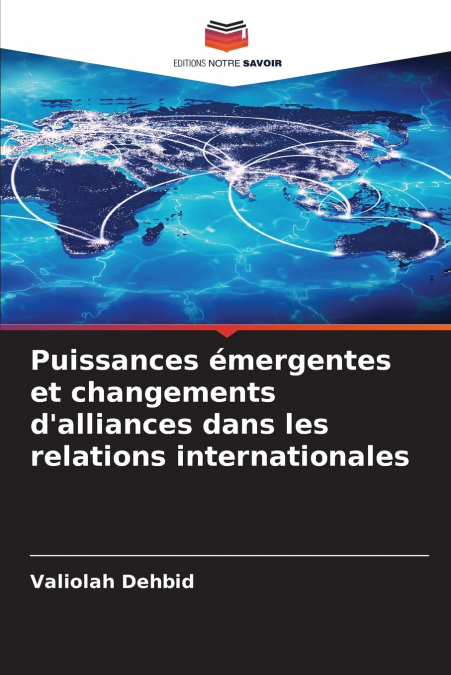 Puissances émergentes et changements d’alliances dans les relations internationales