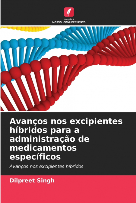Avanços nos excipientes híbridos para a administração de medicamentos específicos