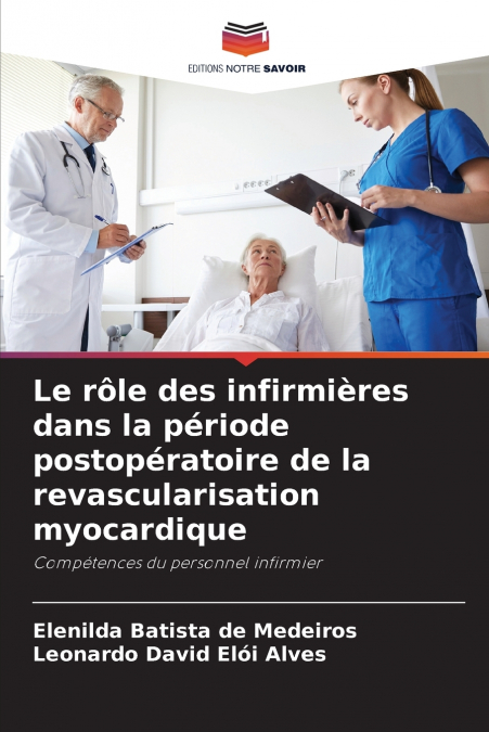 Le rôle des infirmières dans la période postopératoire de la revascularisation myocardique