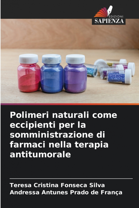Polimeri naturali come eccipienti per la somministrazione di farmaci nella terapia antitumorale