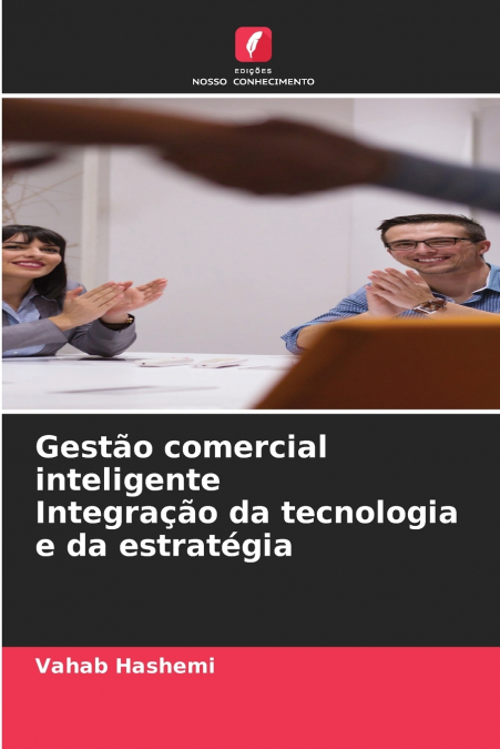 Gestão comercial inteligente Integração da tecnologia e da estratégia