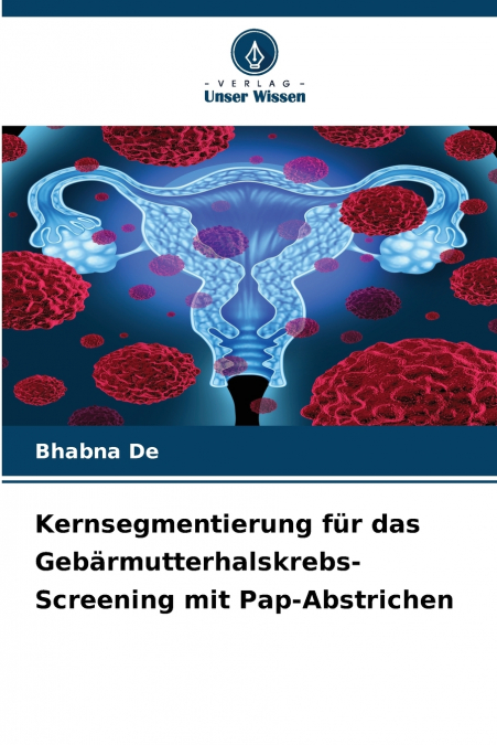 Kernsegmentierung für das Gebärmutterhalskrebs-Screening mit Pap-Abstrichen